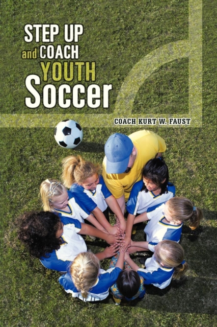Step Up and Coach Youth Soccer, Paperback / softback Book