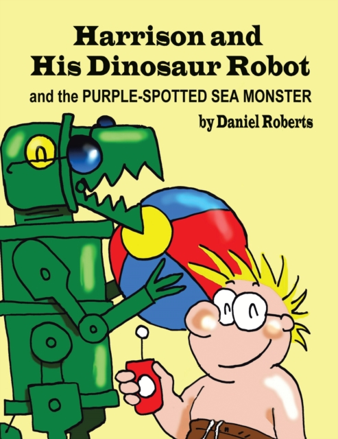 Harrison and His Dinosaur Robot and the Purple Spotted Sea Monster, EPUB eBook