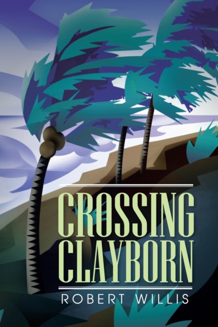 Crossing Clayborn, Paperback / softback Book