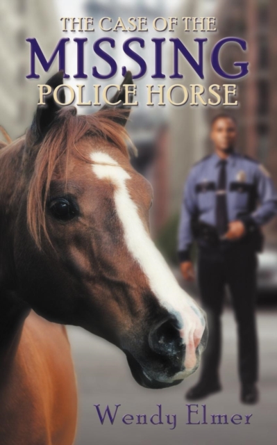 The Case of the Missing Police Horse, Paperback / softback Book