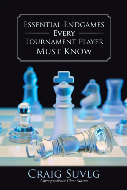 Essential Endgames Every Tournament Player Must Know, EPUB eBook