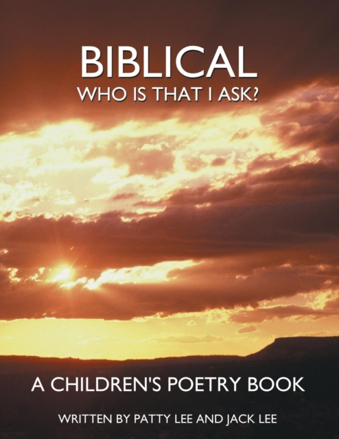 Biblical : Who Is That I Ask? A Children's Poetry Book, Paperback / softback Book