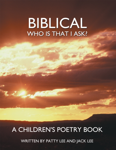 Biblical : Who Is That I Ask?  a Children's Poetry Book, EPUB eBook