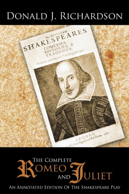 The Complete Romeo and Juliet : An Annotated Edition Of The Shakespeare Play, Paperback / softback Book