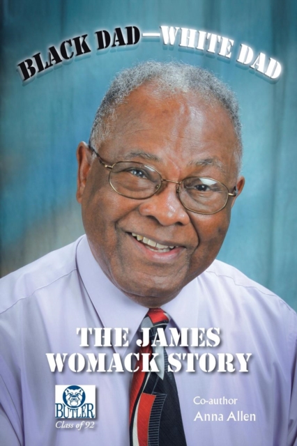 Black Dad-White Dad : The James Womack Story, Paperback / softback Book