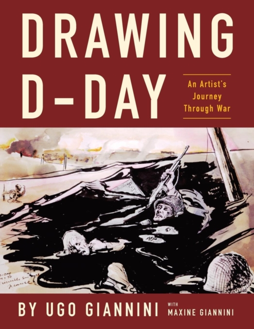 Drawing D - Day : An Artist's Journey Through War, Paperback Book