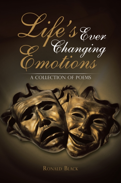 Life's Ever Changing Emotions : A Collection of Poems, EPUB eBook