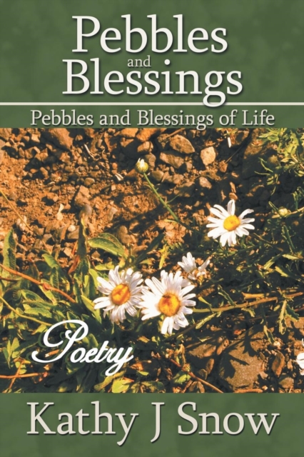 Pebbles and Blessings : Pebbles and Blessings of LIfe, Paperback / softback Book