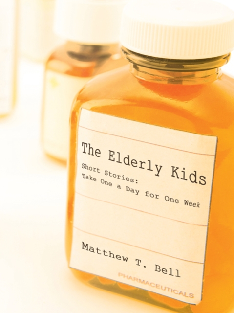 The Elderly Kids : Short Stories: Take One a Day for One Week, EPUB eBook