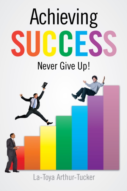 Achieving Success: Never Give Up!, EPUB eBook