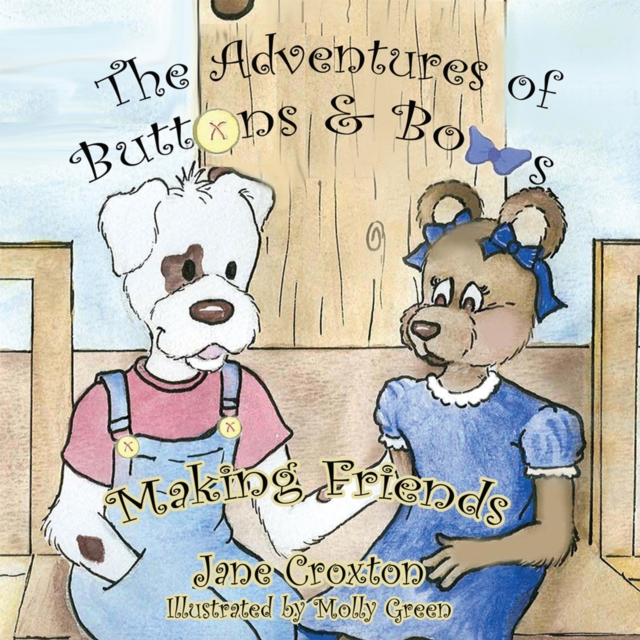 The Adventures of Buttons and Bows : Making Friends, EPUB eBook