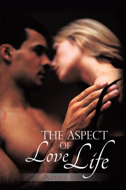The Aspect of Love Life : Natasa To, EPUB eBook