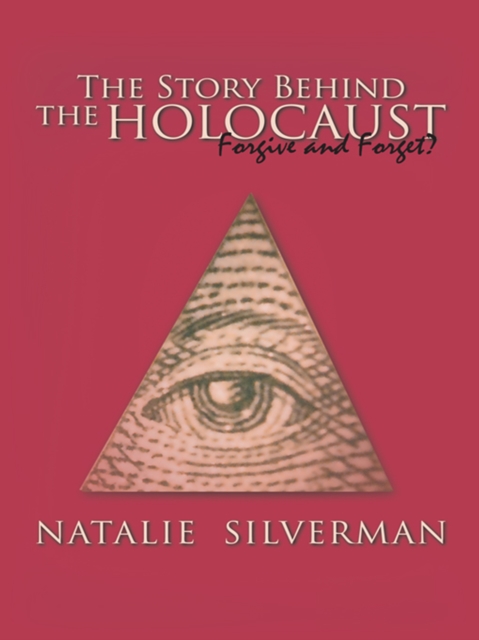 The Story Behind the Holocaust : Forgive and Forget?, EPUB eBook