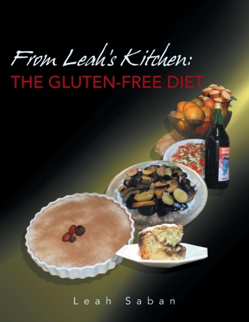 From Leah's Kitchen : The Gluten-Free Diet, Paperback / softback Book