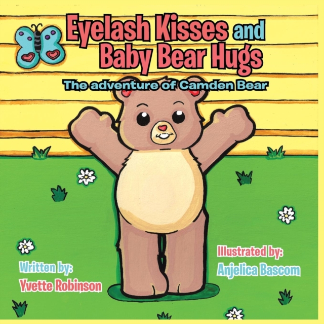 Eyelash Kisses and Baby Bear Hugs : The Adventure of Camden Bear, Paperback / softback Book