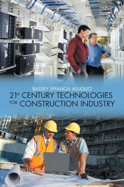 21st Century Technologies for Construction Industry, Paperback / softback Book