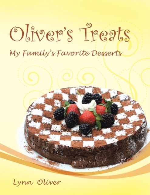 Oliver'S Treats : My Family'S Favorite Desserts, EPUB eBook