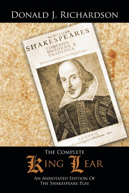 The Complete King Lear : An Annotated Edition Of The Shakespeare Play, Paperback / softback Book