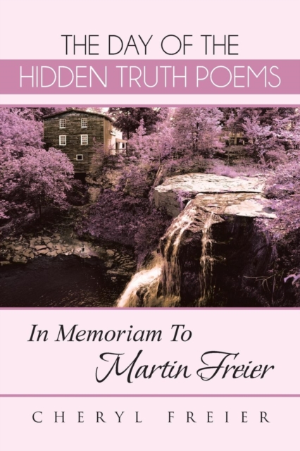 THE Day of the Hidden Truth Poems : In Memoriam To Martin Freier, Paperback / softback Book