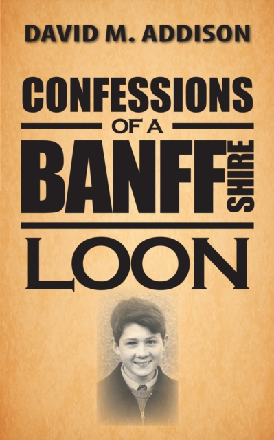 Confessions of a Banffshire Loon, EPUB eBook