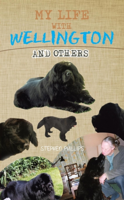 My Life with Wellington : And Others, Paperback / softback Book