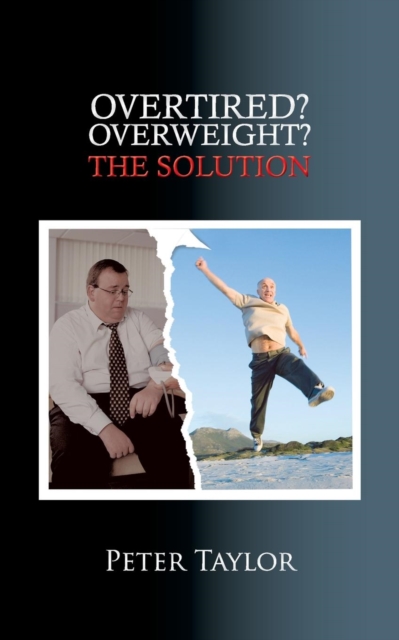 Overtired? Overweight? : The Solution, Paperback / softback Book