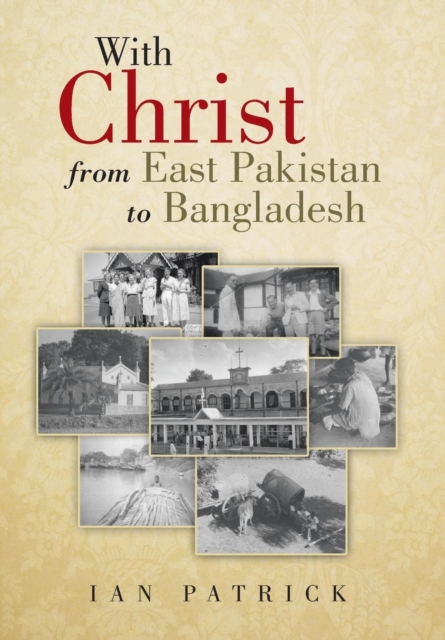 With Christ from East Pakistan to Bangladesh, Hardback Book