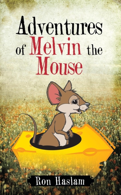 Adventures of Melvin the Mouse, Paperback / softback Book