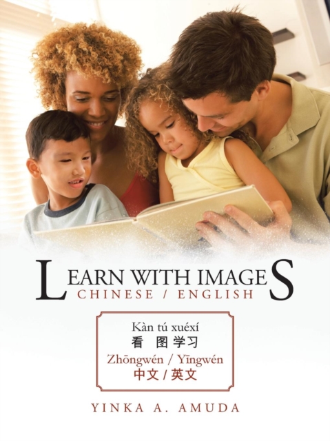 Learn With Images Chinese / English : Kan Tu Xuexi Cui a A-|a' Zhongwen / Yingwen a -ae-a / Ei Ae-a, Paperback / softback Book