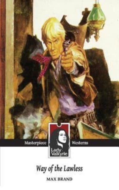 Way of the Lawless (Lady Valkyrie Westerns), Paperback / softback Book