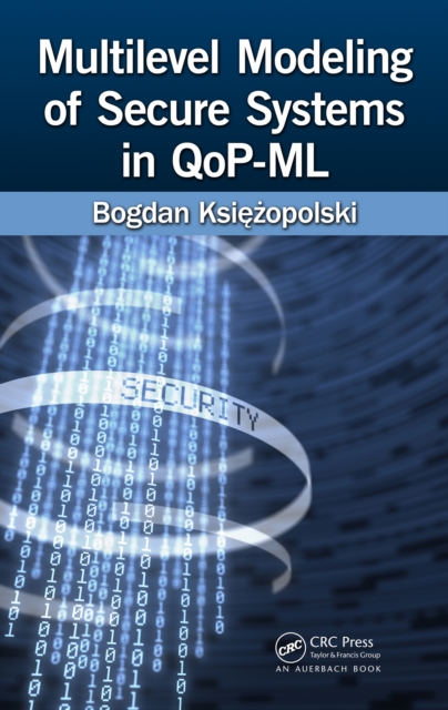 Multilevel Modeling of Secure Systems in QoP-ML, PDF eBook