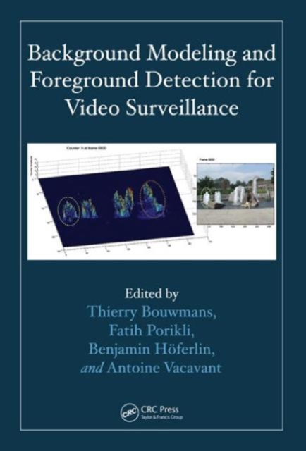 Background Modeling and Foreground Detection for Video Surveillance, Hardback Book