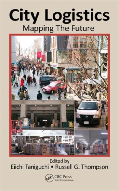 City Logistics : Mapping The Future, Hardback Book