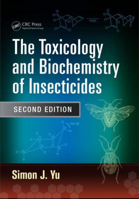 The Toxicology and Biochemistry of Insecticides, Hardback Book