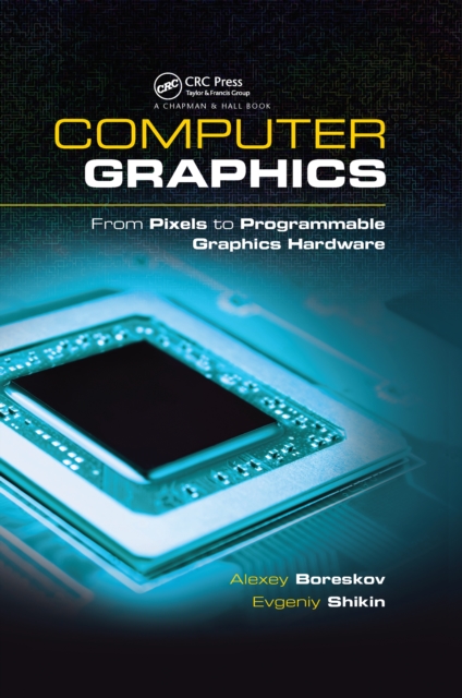 Computer Graphics : From Pixels to Programmable Graphics Hardware, EPUB eBook