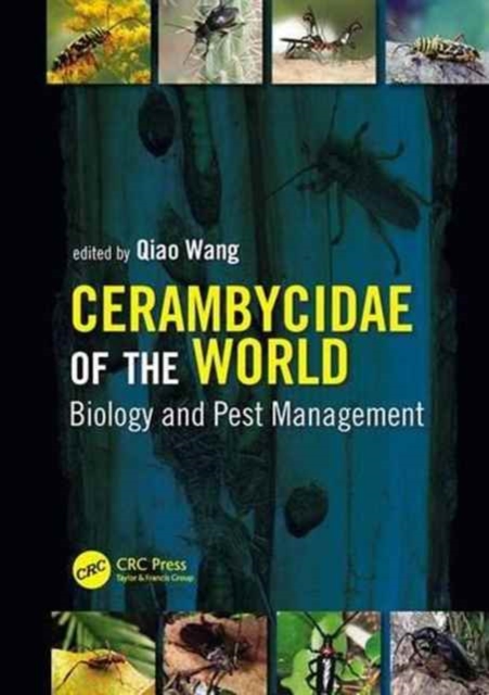 Cerambycidae of the World : Biology and Pest Management, Hardback Book