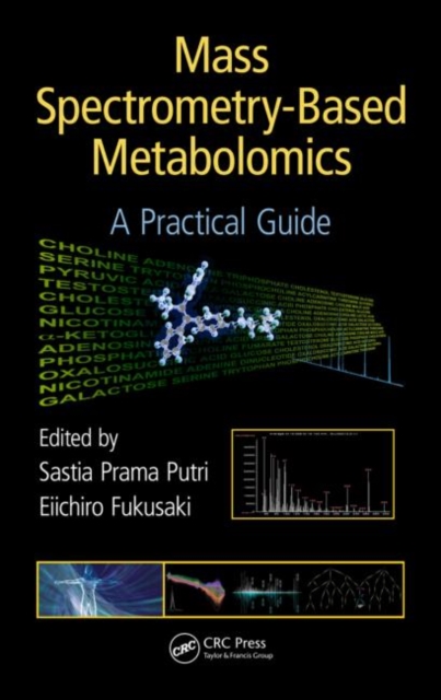 Mass Spectrometry-Based Metabolomics : A Practical Guide, Hardback Book