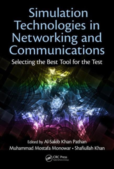 Simulation Technologies in Networking and Communications : Selecting the Best Tool for the Test, Hardback Book