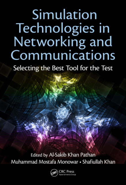 Simulation Technologies in Networking and Communications : Selecting the Best Tool for the Test, PDF eBook