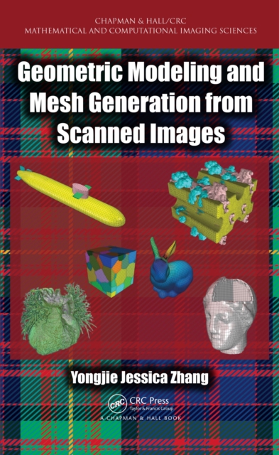 Geometric Modeling and Mesh Generation from Scanned Images, PDF eBook