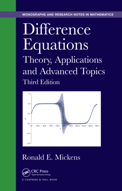Difference Equations : Theory, Applications and Advanced Topics, Third Edition, PDF eBook