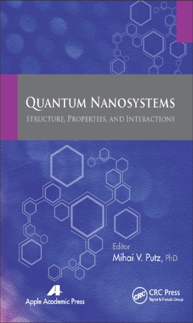 Quantum Nanosystems : Structure, Properties, and Interactions, PDF eBook