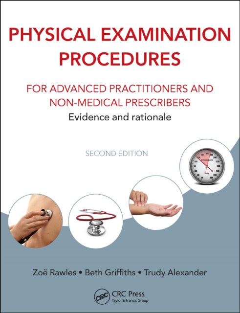 Physical Examination Procedures for Advanced Practitioners and Non-Medical Prescribers : Evidence and rationale, Second edition, PDF eBook