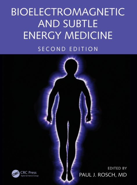 Bioelectromagnetic and Subtle Energy Medicine, Hardback Book