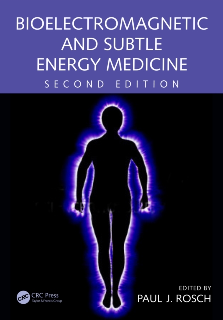 Bioelectromagnetic and Subtle Energy Medicine, PDF eBook