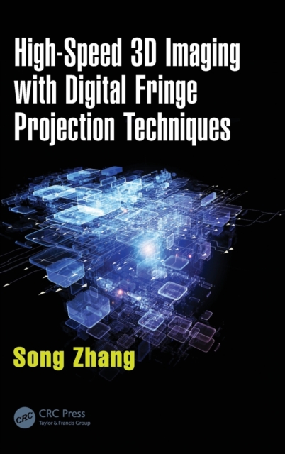 High-Speed 3D Imaging with Digital Fringe Projection Techniques, Hardback Book