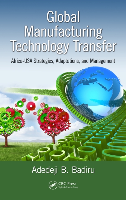 Global Manufacturing Technology Transfer : Africa-USA Strategies, Adaptations, and Management, PDF eBook
