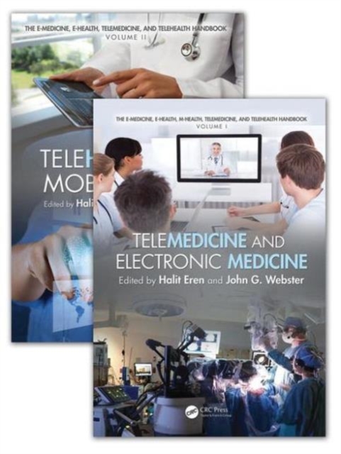 The E-Medicine, E-Health, M-Health, Telemedicine, and Telehealth Handbook (Two Volume Set), Multiple-component retail product Book