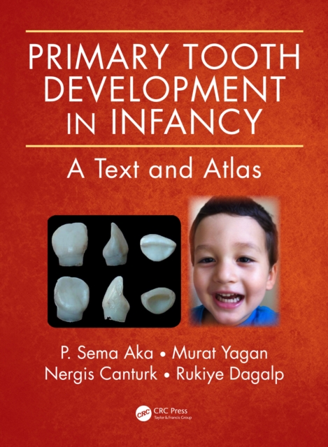 Primary Tooth Development in Infancy : A Text and Atlas, PDF eBook