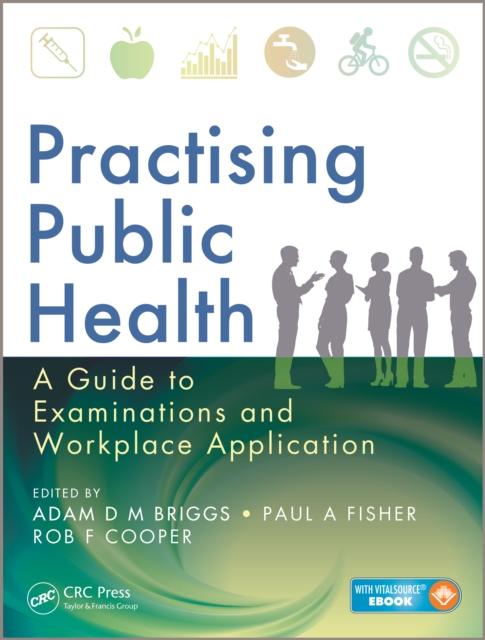 Practising Public Health : A Guide to Examinations and Workplace Application, PDF eBook
